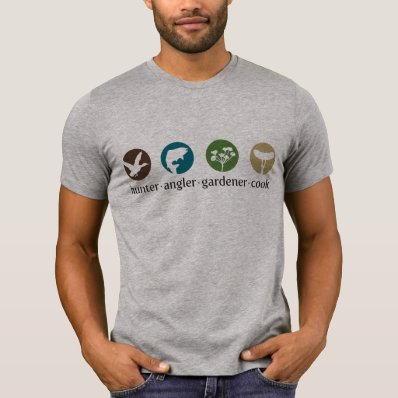 Hunter Angler Gardener Cook T-shirt