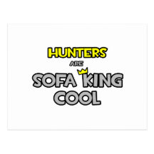 Hunters Are Sofa King Cool Postcards