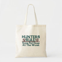 Hunters Rule! Bags