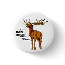 Hunting accidents. Karma, baby, karma. (button)