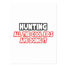 Hunting...Cool Kids Post Cards