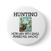 Hunting. How men with small penises feel macho. buttons
