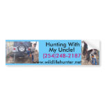Hunting With , My Uncle!, ... Bumper Sticker