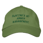 Hunting's my anger management. embroidered hats