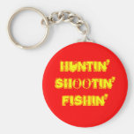 Huntin'Shootin'Fishin' Keychain