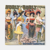 Hurly-Burly Extravaganza and Refined Vaudeville Magnets