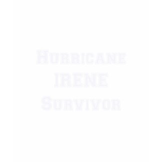 Hurricane Irene Survivor shirt