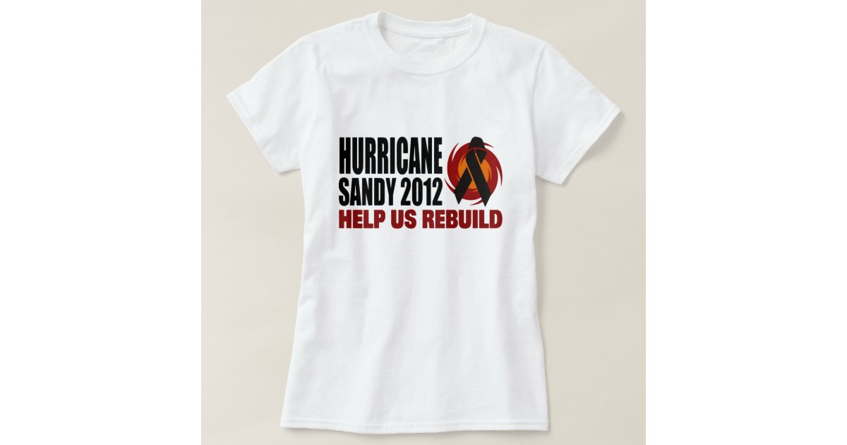 Hurricane Sandy 2012 Relief Tee Shirt Zazzle 