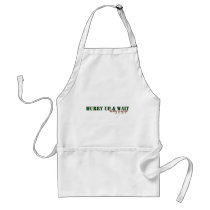 Hurry Up & Wait Aprons