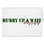 Hurry Up & Wait cards