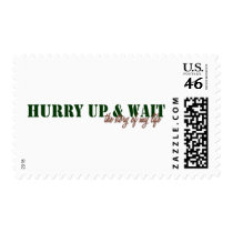 Hurry Up & Wait Stamp