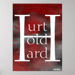 Hurt Hold Hard To God Peace Red Poster- Cust.