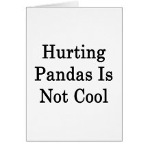 Hurting Pandas Is Not Cool Cards