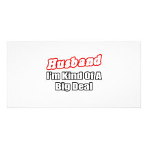 Husband...Big Deal Custom Photo Card
