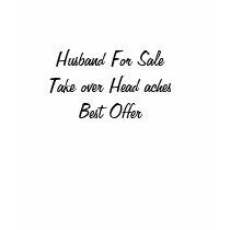 Husband For Sale Take Over Headaches Tshirts