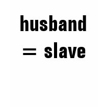 husband = slave t-shirts