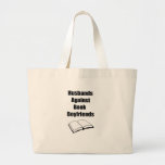 Husbands Against Book Boyfriends Large Tote Bag