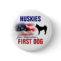 Huskies for First Dog buttons by PraiseProducts Huskies for First Dog buttons