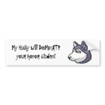 husky, My Husky will DOMINATE your honor student bumper stickers by cassiemon husky, My Husky will DOMINATE your honor student bumper stickers