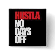 Hustla No Days Off Red Pin
