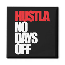 Hustla No Days Off Red Fridge Magnets