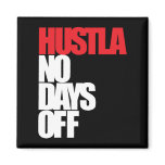Hustla No Days Off Red Fridge Magnets