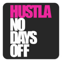 Hustla No Days Off Square Sticker