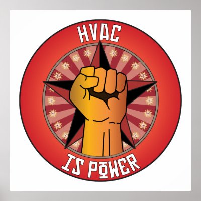 Hvac Is Power Print by busybrain