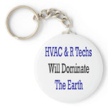 HVAC R Techs Will Dominate The Earth keychains