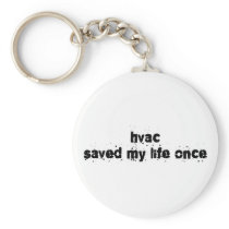 HVAC Saved My Life Once Key Chain