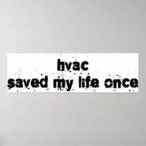 HVAC Saved My Life Once Posters