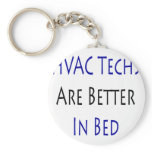 HVAC Techs Are Better In Bed keychains