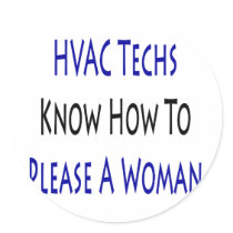 hvac techs know how to please a woman stickers by Supernova23 hvac techs know how to please a woman stickers