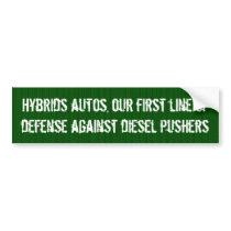 Hybrids autos, our defense against diesel pushers bumper stickers