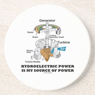 Hydroelectric Power Is My Source Of Power Drink Coasters