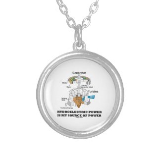 Hydroelectric Power Is My Source Of Power Custom Necklace