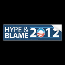 Hype & Blame 2012 - Anti Barack Obama bumper stickers