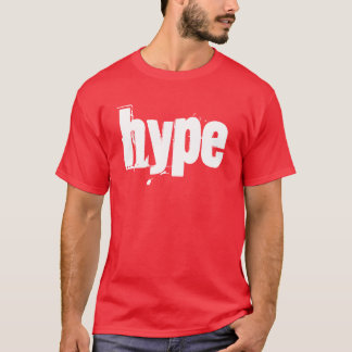 i am the hype t shirt