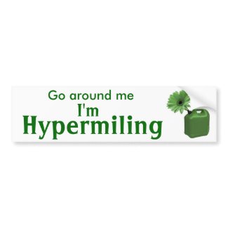 Hypermiling Bumper Sticker I bumpersticker