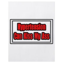 Hypertension Can Kiss My Ass flyers by Hypertension_Shirts Hypertension Can Kiss My Ass flyers