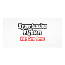 Hypertension Fighters Make Great Lovers photo cards