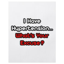 Hypertension...What's Your Excuse? flyers by Hypertension_Shirts Hypertension...What's Your Excuse? flyers
