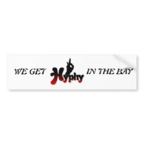 hyphy, WE GET, IN THE BAY bumper stickers by Stilopro hyphy, WE GET, IN THE BAY bumper stickers
