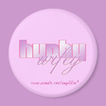 Hyphy Wifey Round Magnet by SugrBliss Hyphy Wifey Round Magnet