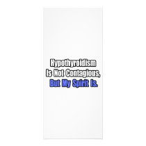 Hypothyroidism Is Not Contagious.. rack cards by Hypothyroidism Hypothyroidism Is Not Contagious.. rack cards