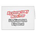 Hysterectomy Survivor...Big Deal cards