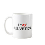 I "<3" HELVETICA Mug