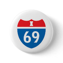 I-69 Interstate 69 Sexual Innuendo buttons by Douchebaggery I-69 Interstate 69 Sexual Innuendo buttons