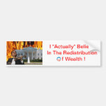 I Actually Believe In The Redistribution of Wealth Bumper Sticker