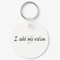 I Add No Value keychains by worldsfair I Add No Value keychains